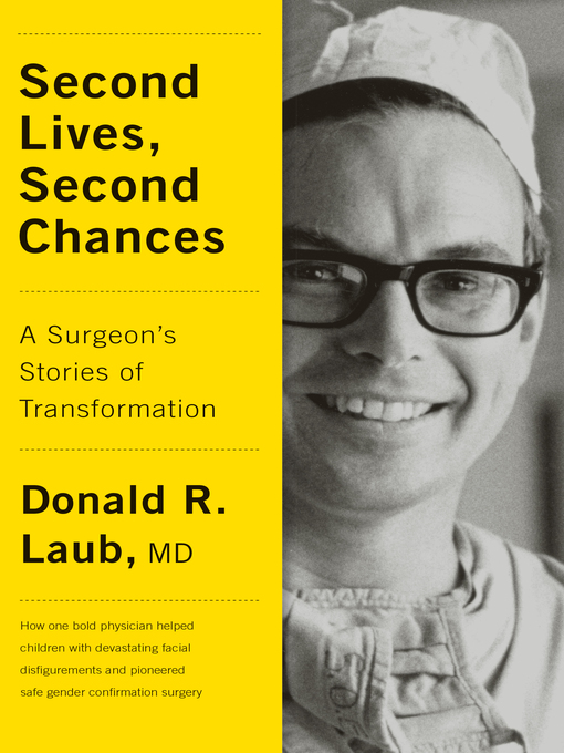 Title details for Second Lives, Second Chances by Donald R., M.D. Laub - Available